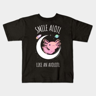 Smile Alotl Like an Axolotl Kids T-Shirt